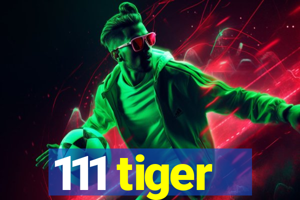 111 tiger